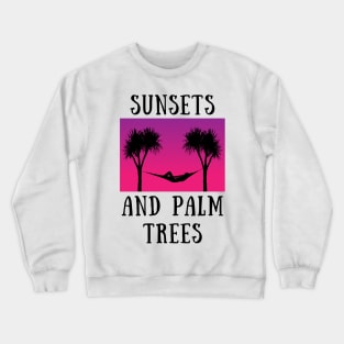 Sunsets and palm trees Crewneck Sweatshirt